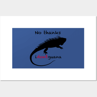 No Thanks i-don't-guana Iguana Posters and Art